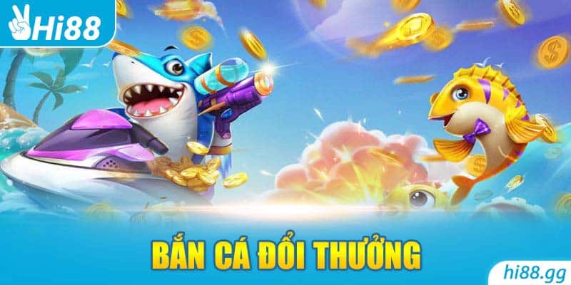 Ban Ca Đoi Thuong - Siêu Phẩm Giải Trí Cực Hot 2023