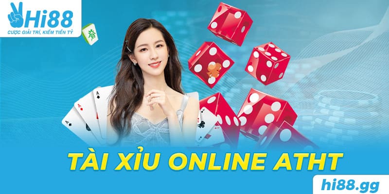 Top 5 Cổng Game Tài Xỉu Online ATHT Hàng Đầu 2023