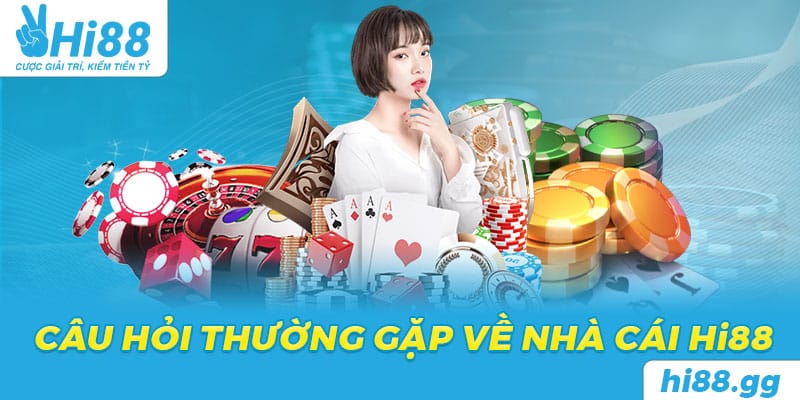 Câu Hỏi Thường Gặp Hi88