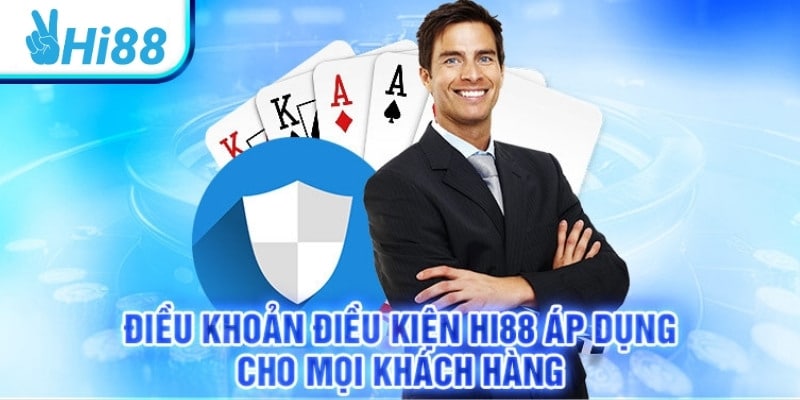 Điều khoản điều kiện Hi88 áp dụng cho mọi khách hàng