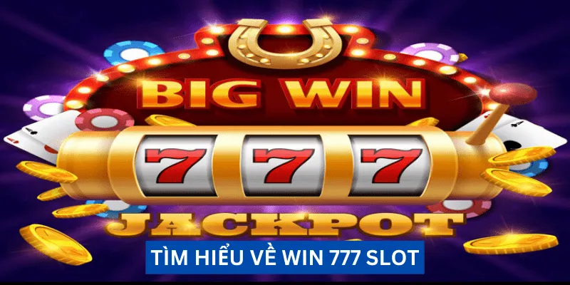 tim-hieu-ve-win-777-slot