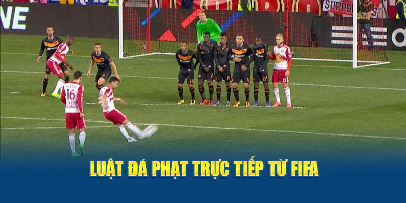 Luật đá phạt trực tiếp từ FIFA  